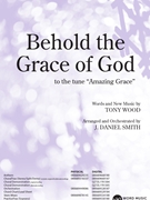 Behold the Grace of God by Wood Tony - Smith J Daniel - for SATB and Piano