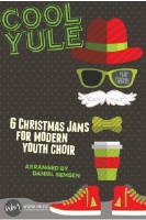 Cool Yule - 6 Christmas Jams for Modern Youth Choir by Various - Semsen Daniel - for DVD Preview Pak