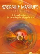 Worship Mashups Collection by - Duren Cliff - for SATB