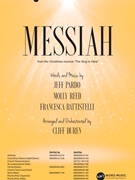 Messiah - from the Christmas musical The King Is Here by Pardo Reed Battist - Duren Cliff - for SATB and Piano
