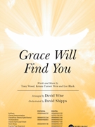 Grace Will Find You by Wood West Black - Wise David - for SATB and Piano