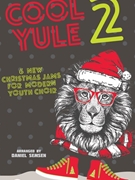 Cool Yule 2 by - Semsen Daniel - for SAB