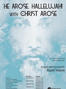 He Arose Hallelujah with Christ Arose by West Cox Lowry - Semsen Daniel - for SATB and Piano