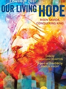 Our Living Hope by Crumpton Johnathan - Knight Bradley - for DVD Preview Pak