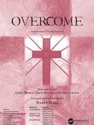 Overcome by Brown Brock and Furtick - Parks Marty - Elevation Worship for SATB and Piano