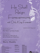 He Shall Reign Forevermore with Only King Forever by - Hamby Marty - for SATB
