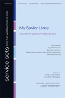 My Savior Lives by Heumann and Douglas - Williamson Dav - for SATB