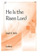 He Is The Risen Lord by Martin Joseph M for SATB