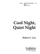 Cool Night Quiet Night by Lau Robert C for SATB