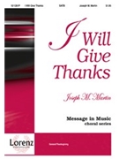 I Will Give Thanks by Martin Joseph M for SATB