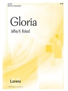 Gloria by Rickard Jeffrey H for SATB a cappella