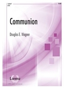 Communion by Wagner Douglas E for SATB