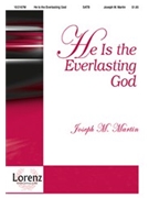 He Is The Everlasting God by Martin Joseph M for SATB