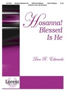 Hosanna Blessed Is He by Edwards Dan for SATB