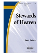 Stewards Of Heaven by Printz Brad for SATB