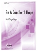 Be A Candle Of Hope by Mayo Becki Slagle for Unison/2-Part