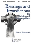 Blessings & Benedictions by Spevacek Linda for SATB