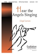 Hear The Angels Singing by Larson Lloyd for SATB