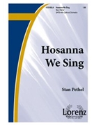 Hosanna We Sing by Pethel Stan for SAB and Piano