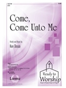 Come Come Unto Me by Dosso Ken for SATB (New Edition)