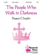 People Who Walk In Darkness by Choplin Pepper for SATB a cappella