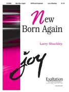 New Born Again by Shackley Larry for SATB