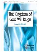 Kingdom Of God Will Reign by McDonald Mary for SATB