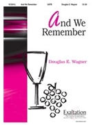 And We Remember by Wagner Douglas E for SATB