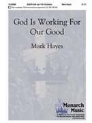 God Is Working For Our Good by Hayes Mark for SSATB