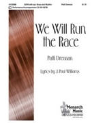 We Will Run The Race by Drennan Patti for SATB