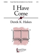 I Have Come by Hakes Derek K for SA