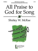 All Praise To God For Song by McRae Shirley for SATB