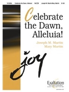 Celebrate The Dawn Alleluia by Martin Joseph and Mary for SAB and Piano