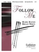 Follow Me by Hayes Mark for SATB