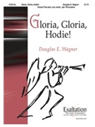 Gloria Gloria Hodie by Wagner Douglas E for Unison/2-Part