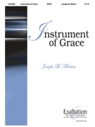 Instrument Of Grace by Martin Joseph M for SATB