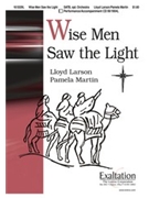 Wise Men Saw The Light by Larson Lloyd for SATB