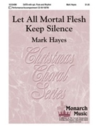 Let All Mortal Flesh Keep Silence by Hayes Mark - Hayes Mark - for SATB
