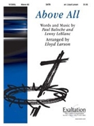 Above All by Larson Lloyd - Larson Lloyd - for SATB