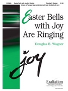 Easter Bells With Joy Are Ringing by Wagner Douglas E for Unison/2-Part