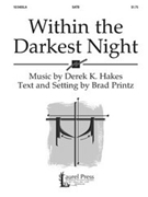 Within The Darkest Night by Hakes Derek K - Printz Brad - for SATB