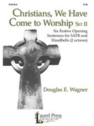 Christians We Have Come To Worship by Wagner Douglas E for SATB (Set Ii)