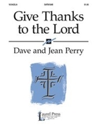 Give Thanks To The Lord by Perry Dave and Jean for SATB
