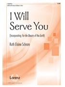 I Will Serve You by Schram Ruth Elaine for SATB