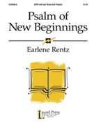 Psalm Of New Beginnings by Rentz Earlene for SATB