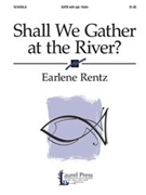 Shall We Gather At The River by Rentz Earlene - Rentz Earlene - for SATB