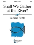 Shall We Gather At The River by Rentz Earlene - Rentz Earlene - for TTBB