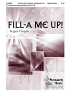 Fill-a Me Up by Choplin Pepper for SAB