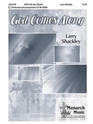God Comes Along by Shackley Larry for SATB