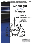 Moonlight On The Manger by Courtney Vicki Tucker for SATB